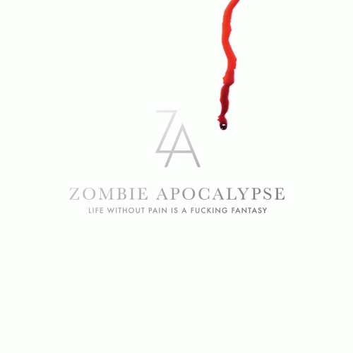 Zombie Apocalypse : Life without Pain Is a Fucking Fantasy